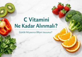 C vitamini ne kadar alınmalı – günlük ihtiyaç, besin kaynakları ve doğru doz rehberi